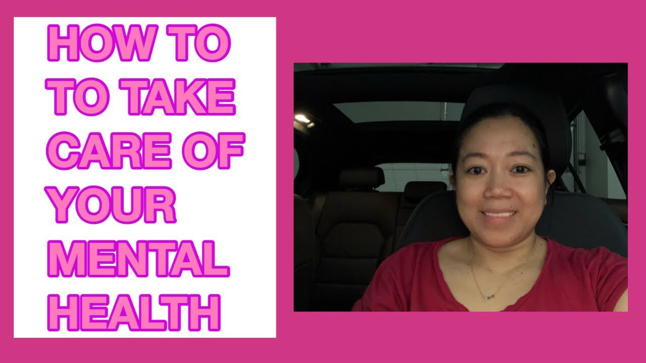 HOW TO TAKE CARE OF YOUR MENTAL HEALTH